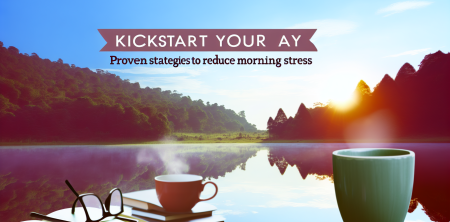 Kickstart Your Day: Proven Strategies to Reduce Morning Stress