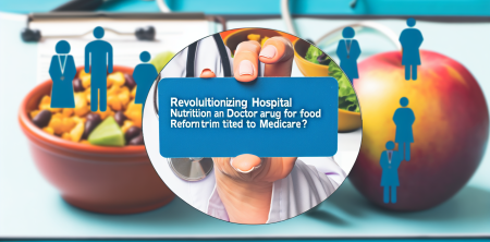 Revolutionizing Hospital Nutrition: Kennedy and Dr. Oz Advocate for Food Reform Tied to Medicare