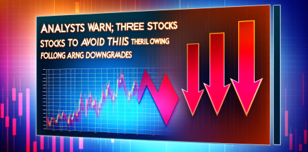 Analysts Warn: Three Stocks to Avoid This April Following Earnings Downgrades