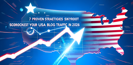 7 Proven Strategies to Skyrocket Your USA Blog Traffic in 2026