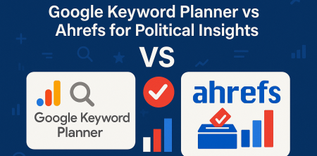 The Ultimate Showdown: Google Keyword Planner vs Ahrefs for Political Insights