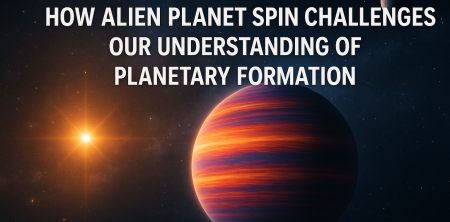 Alien Planet’s Peculiar Spin Defies Planetary Formation Theories