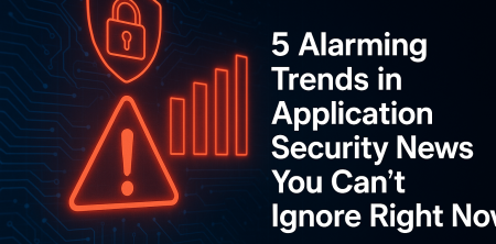 5 Alarming Trends in Application Security News You Can’t Ignore Right Now