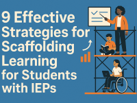 9 Effective Strategies for Scaffolding Learning for Students with IEPs