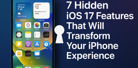 7 Hidden iOS 17 Features That Will Transform Your iPhone Experience