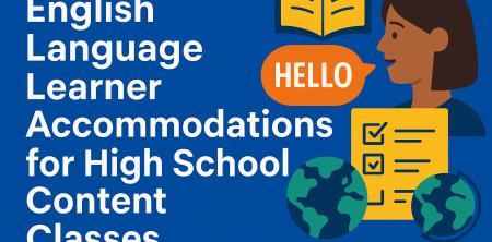 English Language Learner Accommodations for High School Content Classes