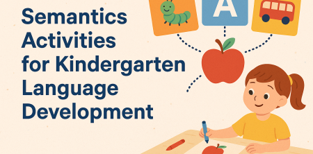 Semantics Activities for Kindergarten Language Development
