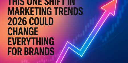This One Shift in Marketing Trends 2026 Could Change Everything for Brands