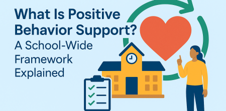 What Is Positive Behavior Support? A School-Wide Framework Explained