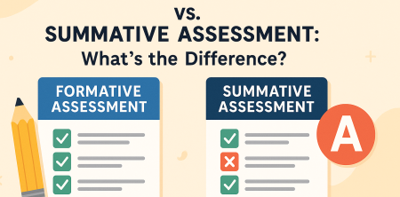 Formative Assessment vs. Summative Assessment: What’s the Difference?