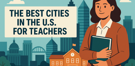 The Best Cities in the U.S. for Teachers