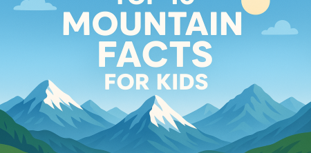 Top 10 Mountains Facts for Kids