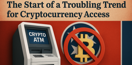 Tennessee Crypto ATM Ban: The Start of a Troubling Trend for Cryptocurrency Access