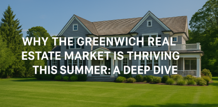 Greenwich Real Estate Soars: Summer 2026 Boom Explained