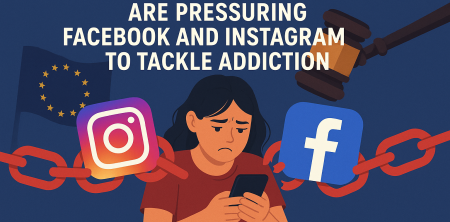 EU Regulations Pressure Facebook & Instagram on Addiction (2026)