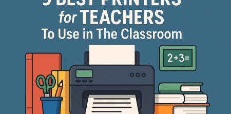 9 Best Printers for Teachers To Use in The Classroom