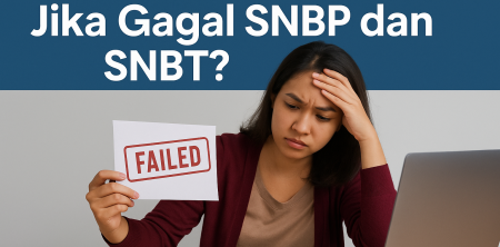 Apa yang Harus Dilakukan Jika Gagal SNBP dan SNBT?