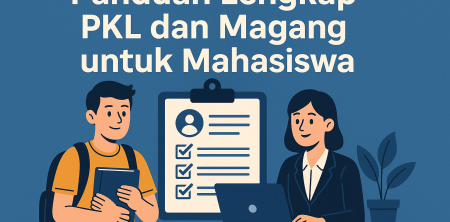 Panduan Lengkap PKL dan Magang untuk Mahasiswa