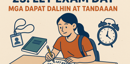 25. LET Exam Day: Mga Dapat Dalhin at Tandaan