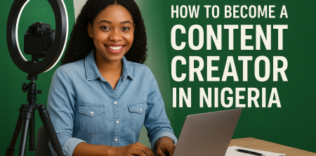 How to Become a Content Creator in Nigeria