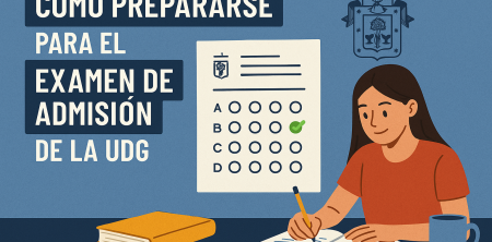 Cómo Prepararse para el Examen de Admisión de la UDG