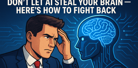 Future Leaders: Don’t Let AI Steal Your Brain — Here’s How to Fight Back