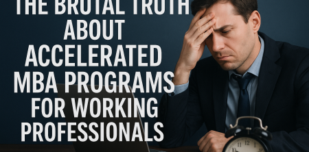 The Brutal Truth About Accelerated MBA Programs for Working Professionals