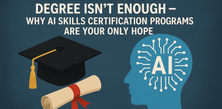 The Hidden Truth: Your Degree Isn’t Enough – Why AI Skills Certification Programs Are Your Only Hope