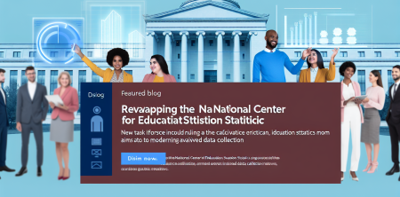 Revamping the National Center for Education Statistics: New Task Force Aims to Modernize Data Collection