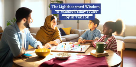 The Lighthearted Wisdom of Childhood: How One Family Found Joy in Tension