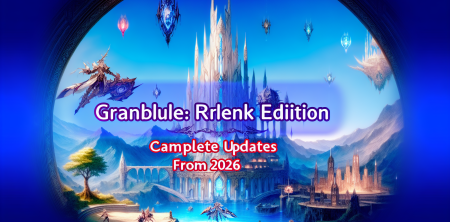 Granblue Fantasy: Relink Complete Edition and Exciting Gaming Updates from April 2026