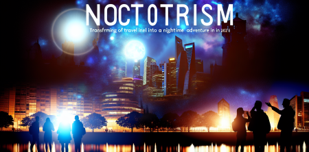 The Rise of Noctourism: Transforming Travel into a Nighttime Adventure in 2026