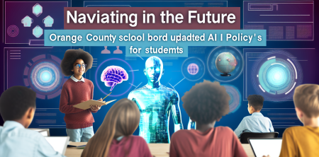 Navigating the Future: Orange County School Board’s Updated AI Policy for Students