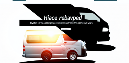 The HiAce Revamped: Toyota’s Iconic Van Undergoes Its Most Significant Transformation in 20 Years