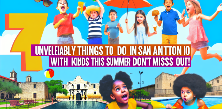 7 Unbelievable Things to Do in San Antonio with Kids This Summer — Don’t Miss Out!