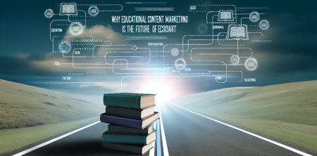 Why Educational Content Marketing Is the Future of SEO and Authority Building