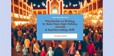 Why Families Are Flocking to These High Holiday Services — A Heartwarming Shift