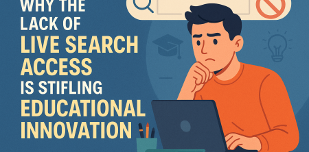 Why the Lack of Live Search Access Is Stifling Educational Innovation