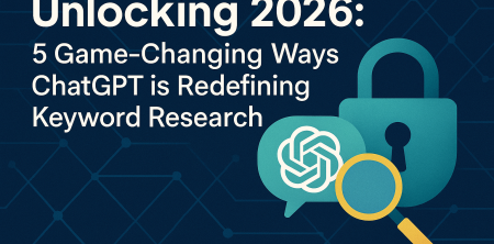 Unlocking 2026: 5 Game-Changing Ways ChatGPT is Redefining Keyword Research