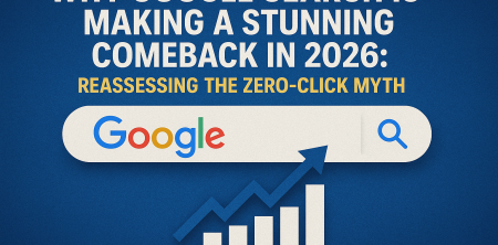 Why Google Search Is Making a Stunning Comeback in 2026: Reassessing the Zero-Click Myth