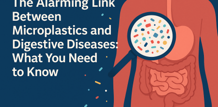 The Alarming Link Between Microplastics and Digestive Diseases: What You Need to Know