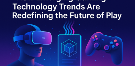 How Emerging Gaming Technology Trends Are Redefining the Future of Play
