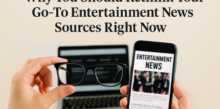 Why You Should Rethink Your Go-To Entertainment News Sources Right Now