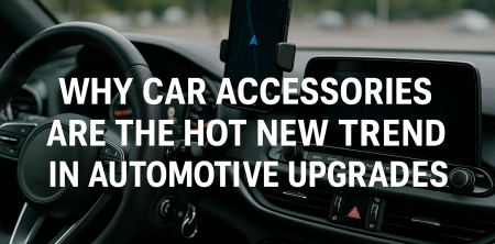 Why Car Accessories Are the Hot New Trend in Automotive Upgrades
