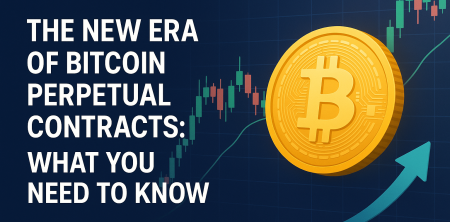 The New Era of Bitcoin Perpetual Contracts: What You Need to Know