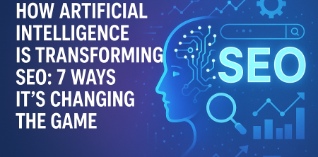 How Artificial Intelligence Is Transforming SEO: 7 Ways It’s Changing the Game
