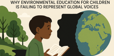 The Hidden Gap: Why Environmental Education for Children Is Failing to Represent Global Voices