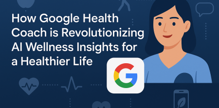 How Google Health Coach is Revolutionizing AI Wellness Insights for a Healthier Life