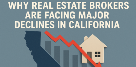 The Troubling Trend: Why Real Estate Brokers Are Facing Major Declines in California