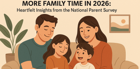 Why Parents Are Yearning for More Family Time in 2026: Heartfelt Insights from the National Parent Survey